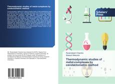 Buchcover von Thermodynamic studies of metal-complexes by conductometric method