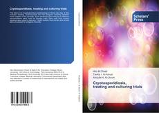 Buchcover von Cryotosporidiosis, treating and culturing trials