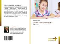 Bookcover of Enseñar y educar en libertad