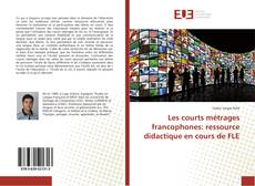 Portada del libro de Les courts métrages francophones: ressource didactique en cours de FLE