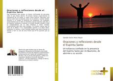 Bookcover of Oraciones y reflexiones desde el Espíritu Santo