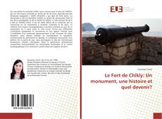 Portada del libro de Le Fort de Chîkly: Un monument, une histoire et quel devenir?