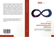 D'une clinique psychanalytique des addictions kitap kapağı