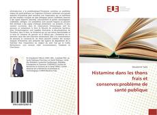 Histamine dans les thons frais et conserves:problème de santé publique kitap kapağı