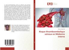 Portada del libro de Risque thromboembolique veineux en Médecine interne