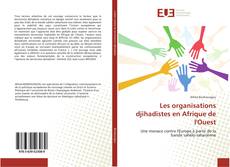 Bookcover of Les organisations djihadistes en Afrique de l'Ouest