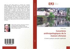 Bookcover of Caractères anthropologiques de la maison chinoise