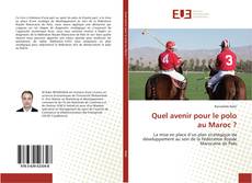 Capa do livro de Quel avenir pour le polo au Maroc ? 