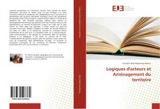 Bookcover of Logiques d'acteurs et Aménagement du territoire