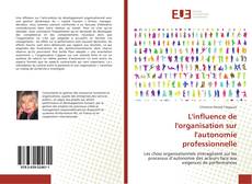 Buchcover von L'influence de l'organisation sur l'autonomie professionnelle