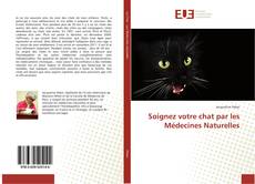 Couverture de Soignez votre chat par les Médecines Naturelles