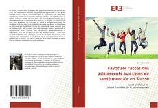 Buchcover von Favoriser l'accès des adolescents aux soins de santé mentale en Suisse