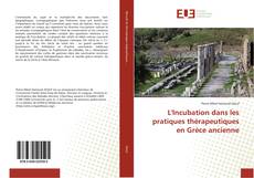 L'Incubation dans les pratiques thérapeutiques en Grèce ancienne kitap kapağı