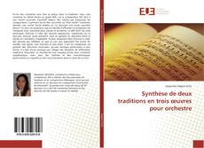 Buchcover von Synthèse de deux traditions en trois œuvres pour orchestre