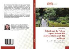 Didactique du FLE au Japon: miroir des représentations et des cultures kitap kapağı