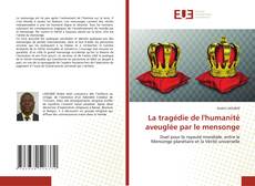 Buchcover von La tragédie de l'humanité aveuglée par le mensonge