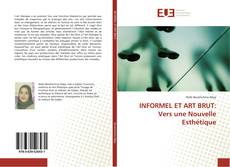 Bookcover of INFORMEL ET ART BRUT: Vers une Nouvelle Esthétique