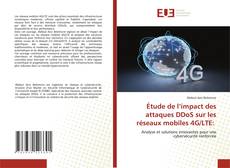 Copertina di Étude de l’impact des attaques DDoS sur les réseaux mobiles 4G/LTE: