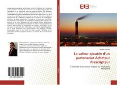 Portada del libro de La valeur ajoutée d'un partenariat Acheteur Prescripteur