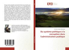 Portada del libro de Du système politique à la corruption dans l'administration publique