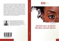 Bookcover of Identité noire: de Nelson Mandela à Barack Obama