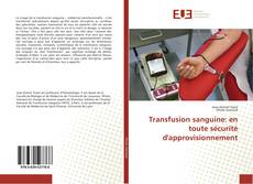 Capa do livro de Transfusion sanguine: en toute sécurité d'approvisionnement 
