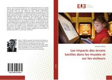 Copertina di Les impacts des écrans tactiles dans les musées et sur les visiteurs