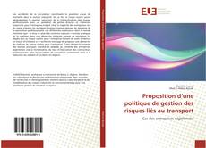 Capa do livro de Proposition d’une politique de gestion des risques liés au transport 