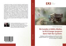 Portada del libro de De Lusaka à Addis-Abeba, la R.D.Congo toujours dans l'œil du Cyclone.