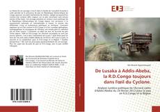 Copertina di De Lusaka à Addis-Abeba, la R.D.Congo toujours dans l'œil du Cyclone.