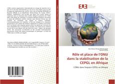 Bookcover of Rôle et place de l’ONU dans la stabilisation de la CEPGL en Afrique