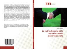 Bookcover of Le cadre de santé et la nouvelle donne générationnelle