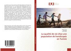 Couverture de La qualité de vie chez une population de handicapés en Tunisie