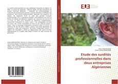 Bookcover of Etude des surdités professionnelles dans deux entreprises Algériennes