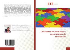 Copertina di Collaborer en formation : une question de confiance?