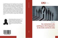 Bookcover of Au croisement des politiques d'immigration et de lutte contre le sida