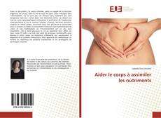 Buchcover von Aider le corps à assimiler les nutriments