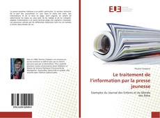 Couverture de Le traitement de l’information par la presse jeunesse