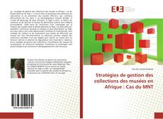 Portada del libro de Stratégies de gestion des collections des musées en Afrique : Cas du MNT