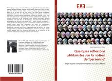 Bookcover of Quelques réflexions utilitaristes sur la notion de "personne"