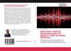 Ultrasonic Helical Reconstruction of Defects with Variable Stiffness kitap kapağı