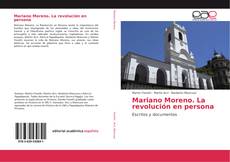 Bookcover of Mariano Moreno. La revolución en persona