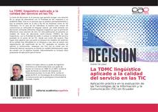 Bookcover of La TDMC lingüístico aplicado a la calidad del servicio en las TIC