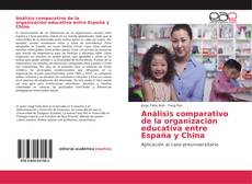 Análisis comparativo de la organización educativa entre España y China kitap kapağı