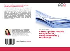 Formar profesionales competentes, comprometidos y resilientes kitap kapağı
