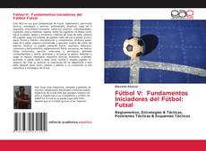 Обложка Fútbol V: Fundamentos Iniciadores del Fútbol: Futsal