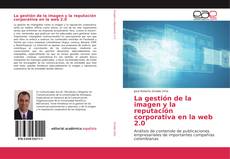 Bookcover of La gestión de la imagen y la reputación corporativa en la web 2.0