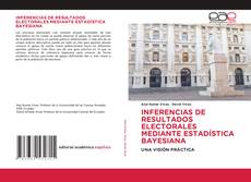 Buchcover von INFERENCIAS DE RESULTADOS ELECTORALES MEDIANTE ESTADíSTICA BAYESIANA