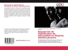 Обложка Regulación de Significados de Sexualidad en Mujeres Adultas-Jovenes