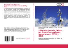 Diagnóstico de fallas en transformadores basados en SVM y RNA kitap kapağı